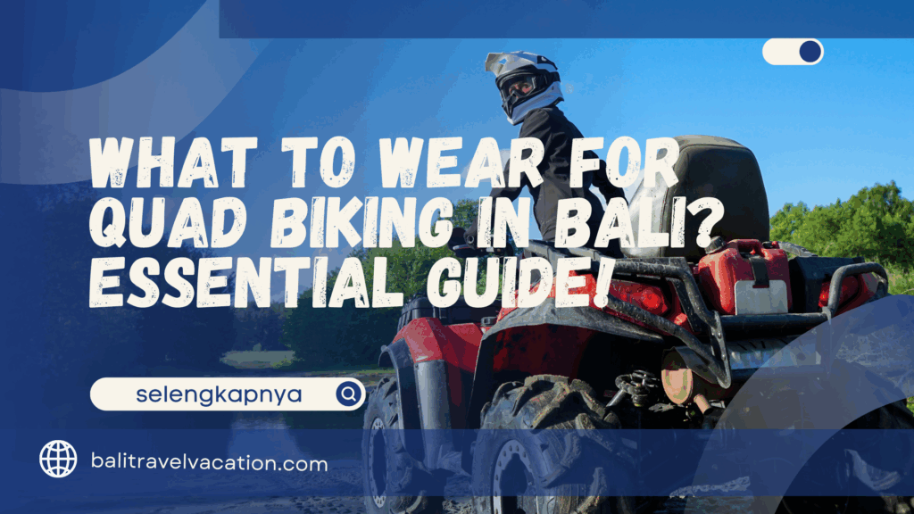 What to Wear for Quad Biking