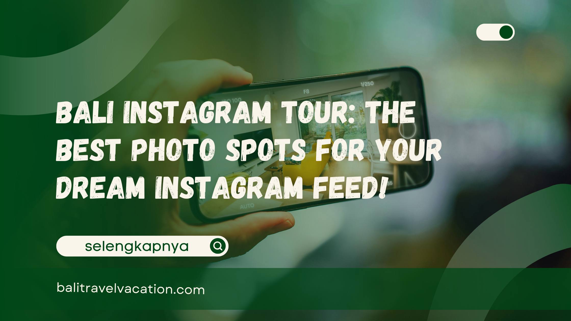 Bali Instagram Tour The Best Photo Spots for Your Dream Instagram Feed!