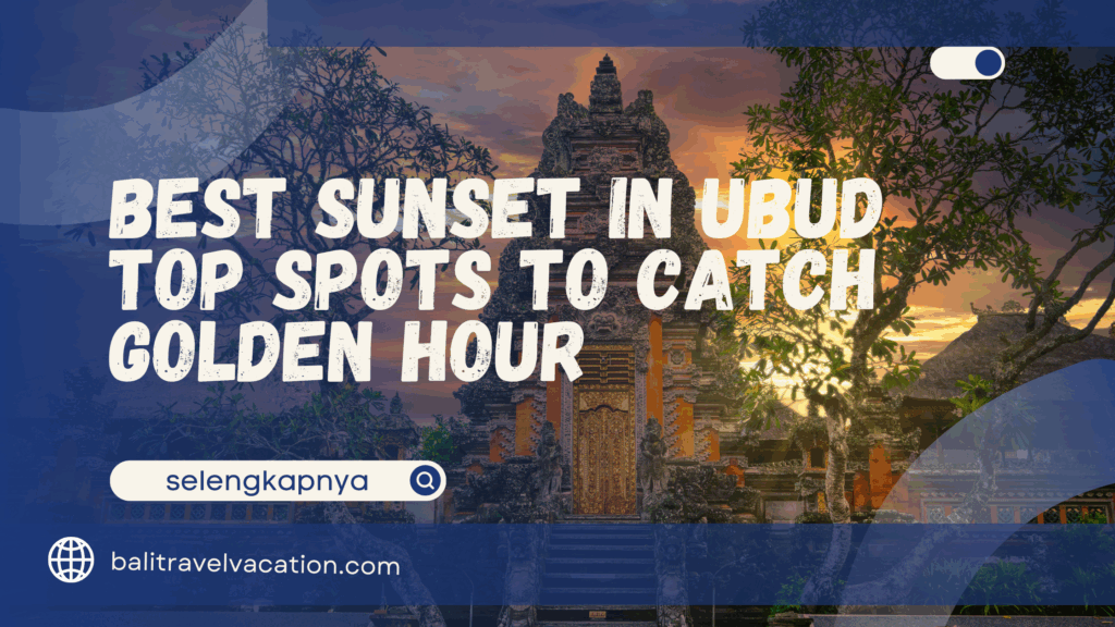 Best Sunset in Ubud