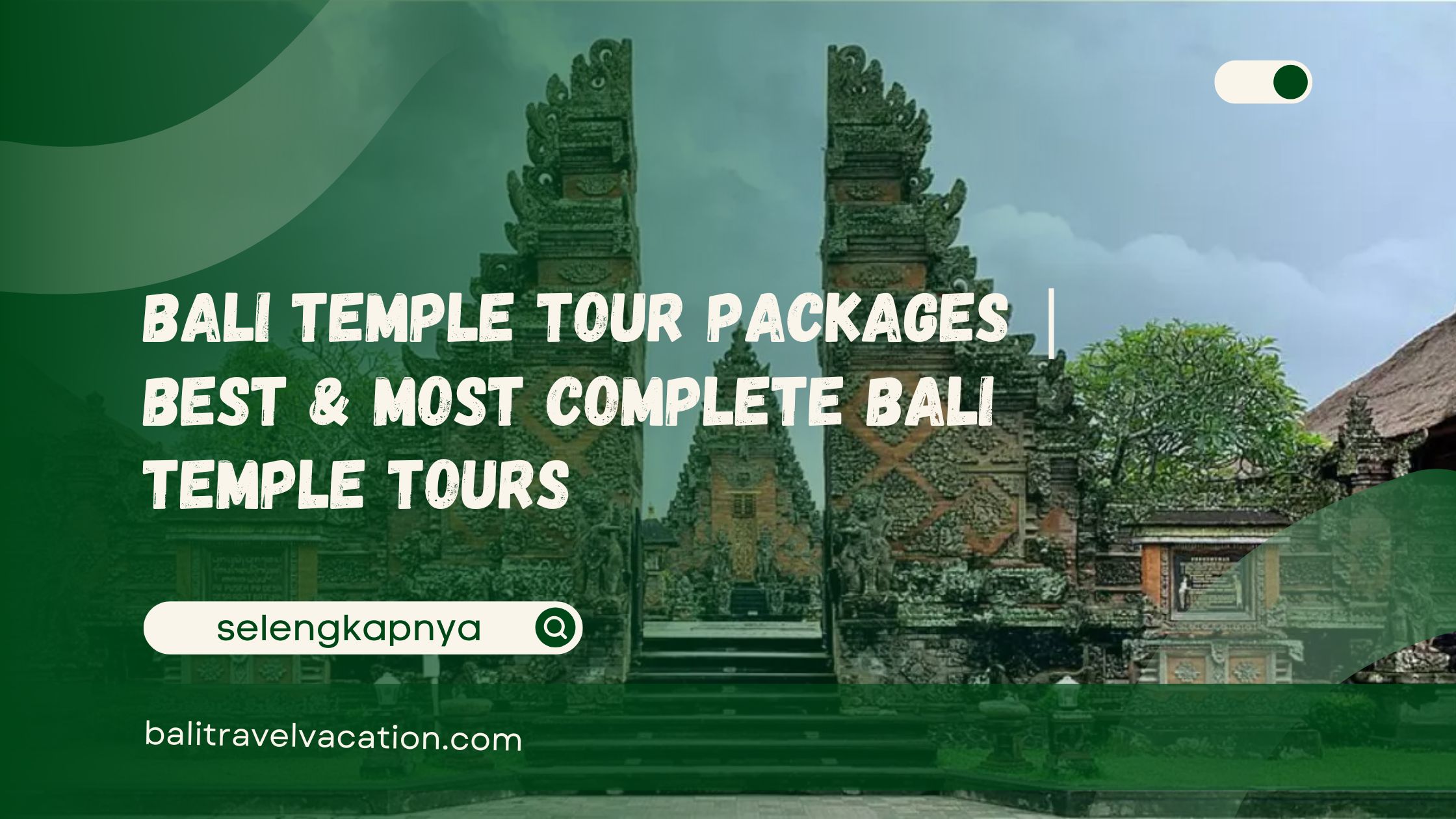 Bali Temple Tour Packages Best & Most Complete Bali Temple Tours