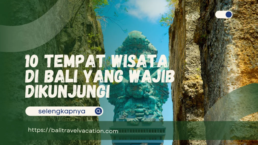 Tempat Wisata di Bali yang Wajib Dikunjungi