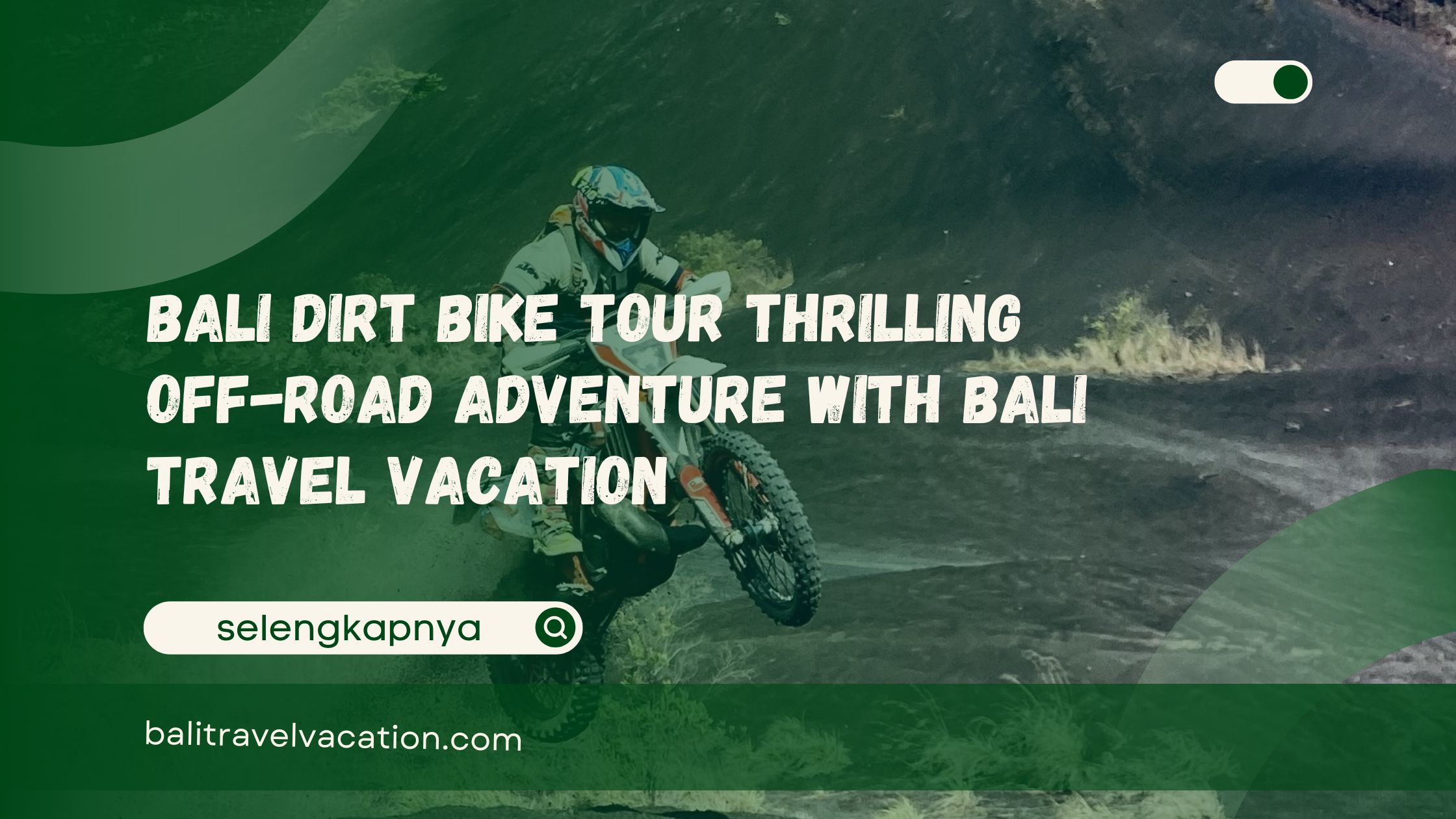 Bali Dirt Bike Tour Thrilling Off-Road Adventure with Bali Travel Vacation