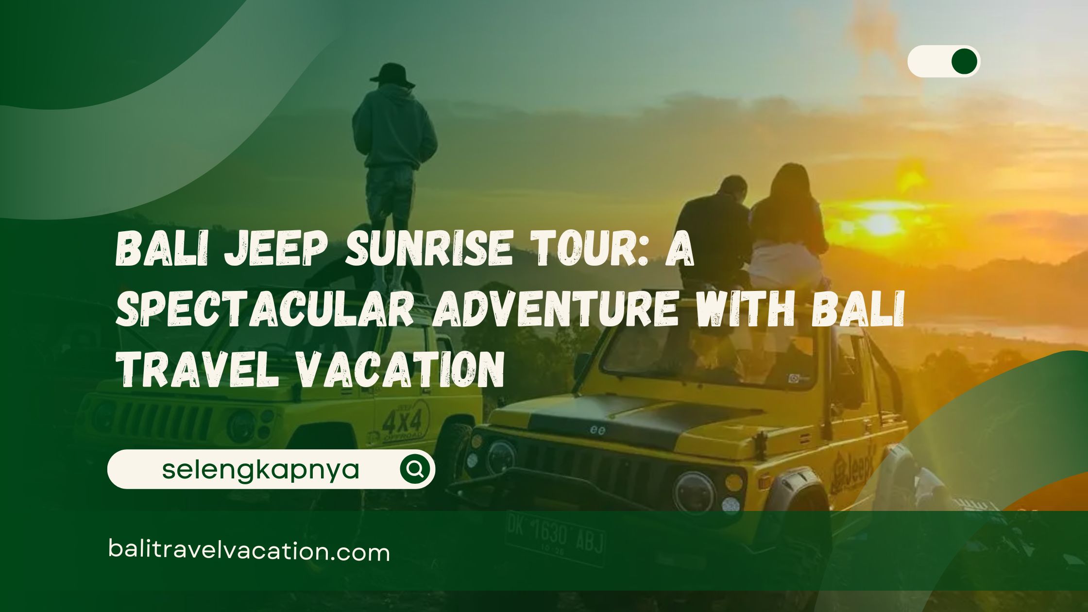 Bali Jeep Sunrise Tour A Spectacular Adventure with Bali Travel Vacation
