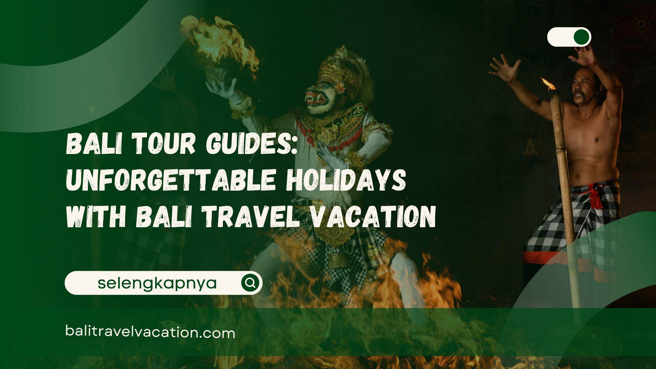 Bali Tour Guides Unforgettable Holidays with Bali Travel Vacation