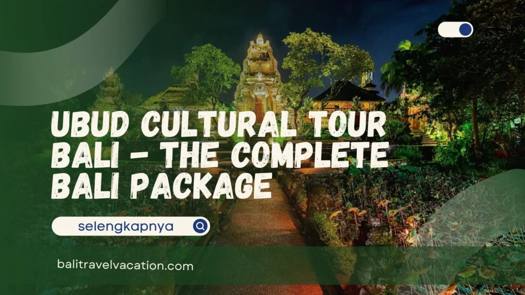 Ubud Cultural Tour Bali
