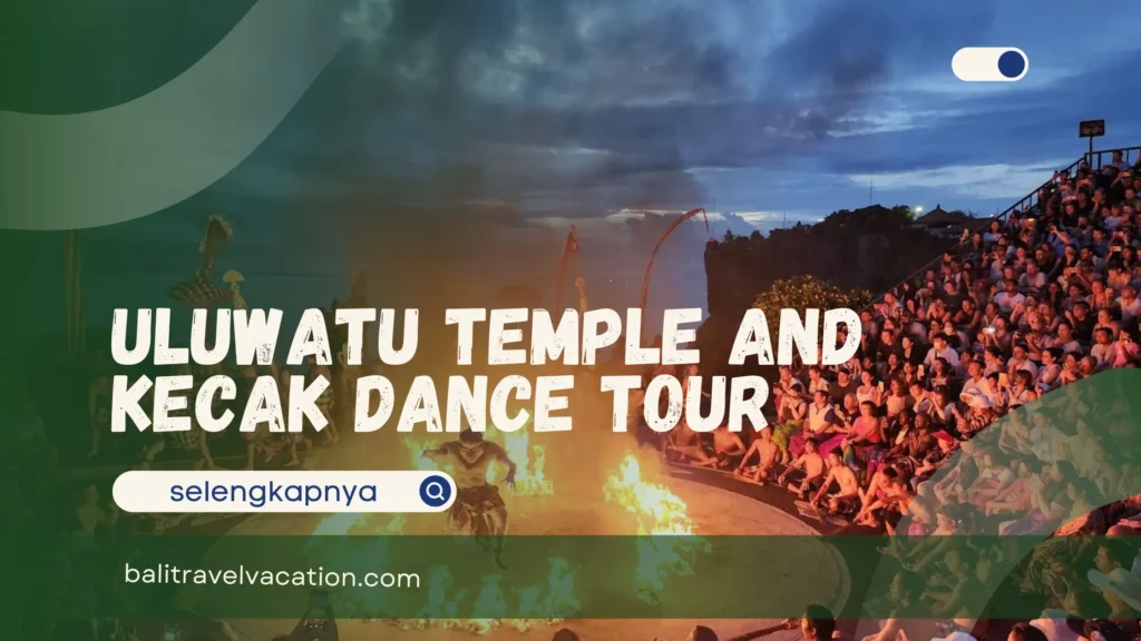 Uluwatu Temple and Kecak Dance Tour