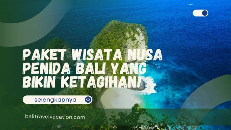 Paket Wisata Nusa Penida Bali