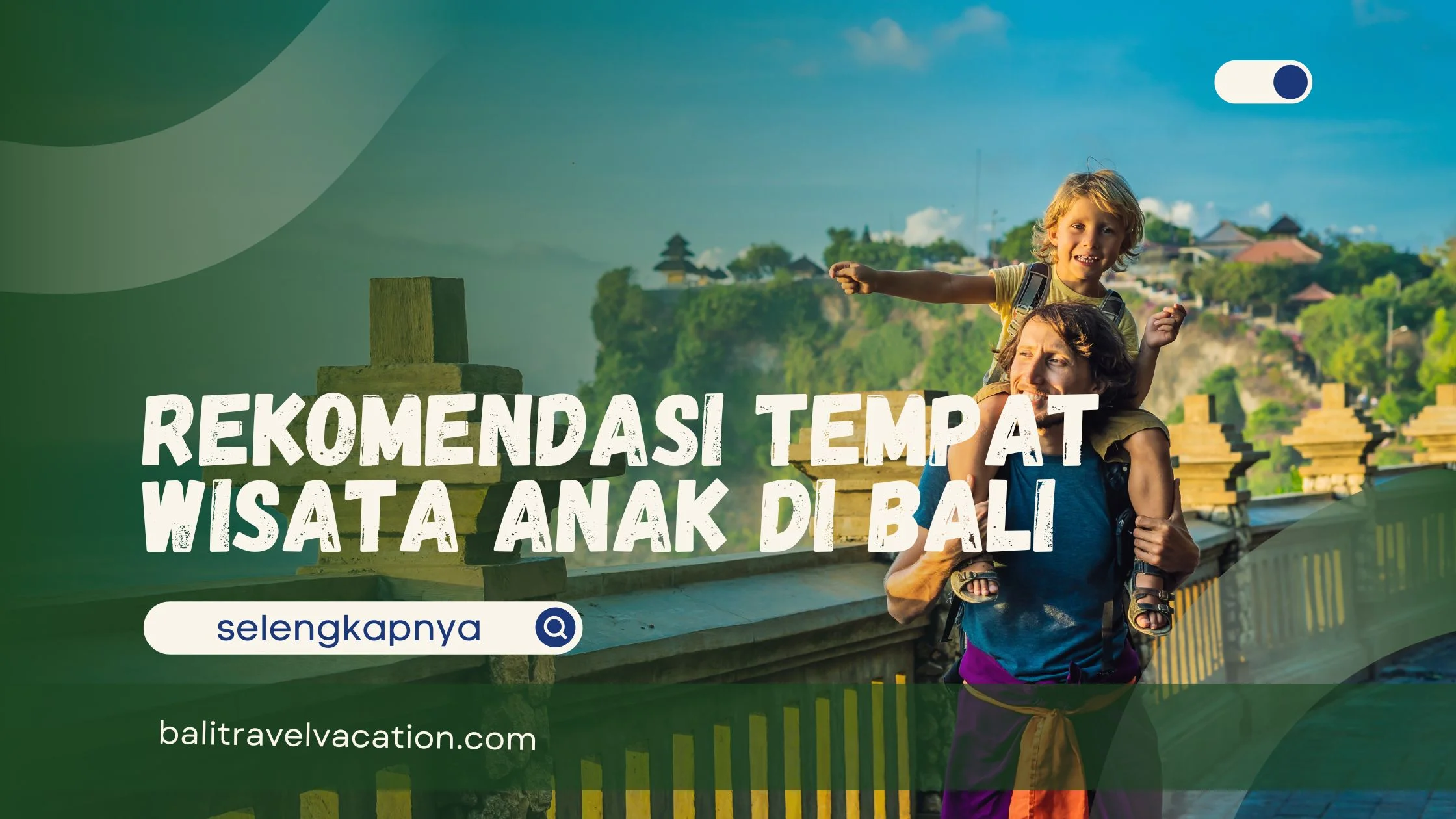 Rekomendasi Tempat Wisata Anak di Bali